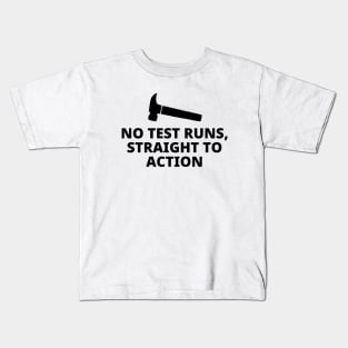 No Test Runs Straight To Action Kids T-Shirt